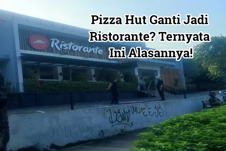 Kenapa Pizza Hut Ganti Nama Jadi Ristorante? Viral di Twitter dan Buka