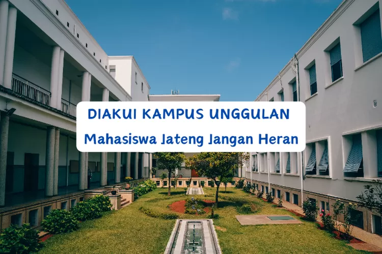 5 Universitas Terbaik Di Provinsi Jawa Tengah: Juara Pertama Kampus ...