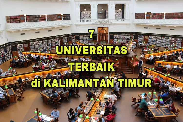 Warga Kaltim Wajib Tau! Ini 7 Universitas Terbaik Di Kalimantan Timur ...