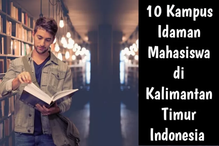 Juaranya Di Samarinda! 10 Universitas Terbaik Kalimantan Timur 2023 ...