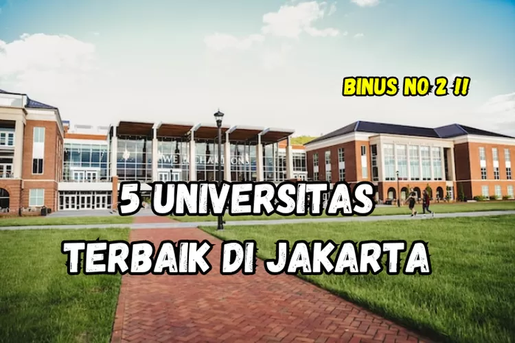 5 Universitas Terbaik Di Jakarta Versi Webometrics 2023: Mercu Buana ...