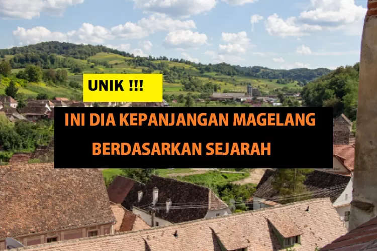 Warga Jateng Tahu Kepanjangan Magelang? Ada Yang Unik Dari 3 Daerah Di ...