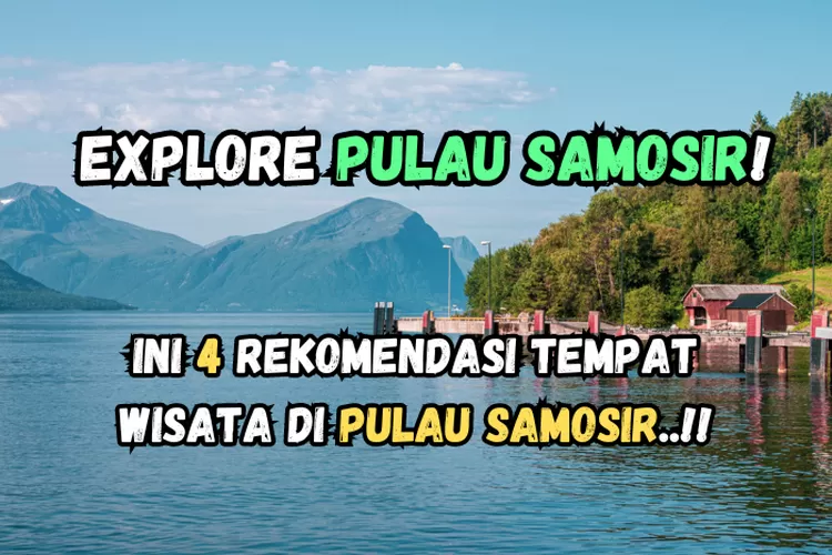 Mau Liburan Ke Pulau Samosir? Ini 4 Rekomendasi Wisata Menarik Di Pulau ...