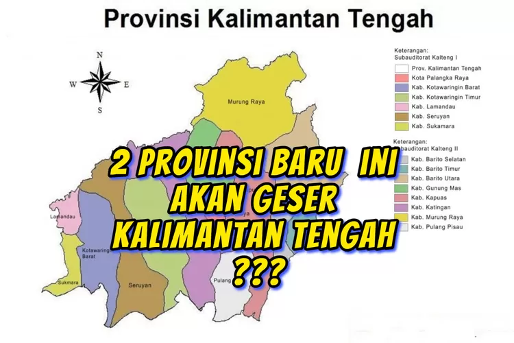 Kalimantan Tengah Punya Provinsi Baru? Pemekaran Wilayah Provinsi ...