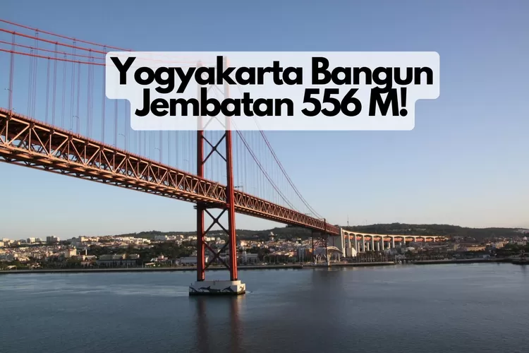 Dananya Rp364 M! Dibangun Jembatan Sepanjang 556 Meter Di Yogyakarta ...