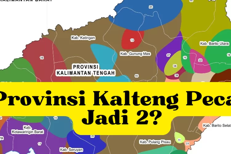 Kalteng Pecah? Ini 2 Wilayah Yang Diusulkan Menjadi Provinsi Di ...