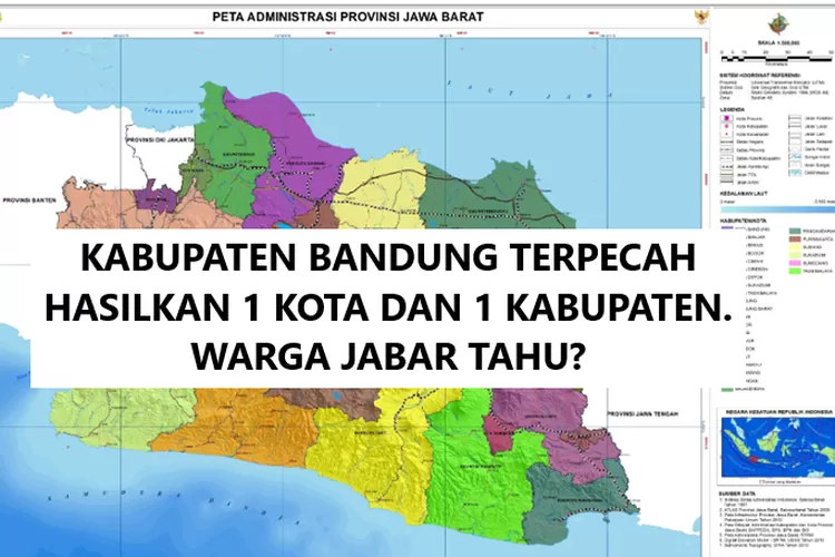 Pemekaran Wilayah Jawa Barat: Kabupaten Bandung Resmi Dipecah Dan ...