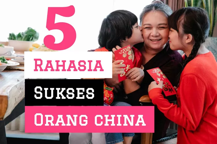 Belajar Dari Orang China Lakukan Hal Ini Jika Ingin Sukses Dan Kaya