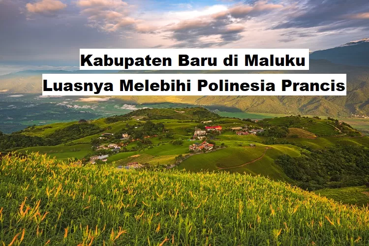 Daerah Di Provinsi Maluku Pecah Jadi 2 Demi Bentuk Kabupaten Baru ...