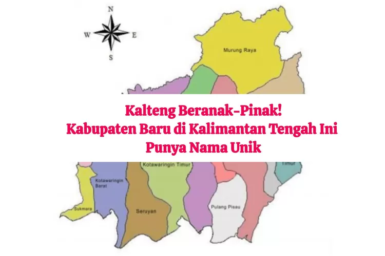 Kalteng Beranak-Pinak? Kemendagri Merestui Kalimantan Tengah Bentuk ...