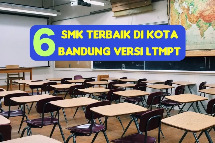 Top 6 SMK Terbaik Di Kota Bandung Versi LTMPT: SMKN 1 Bandung Peringkat ...