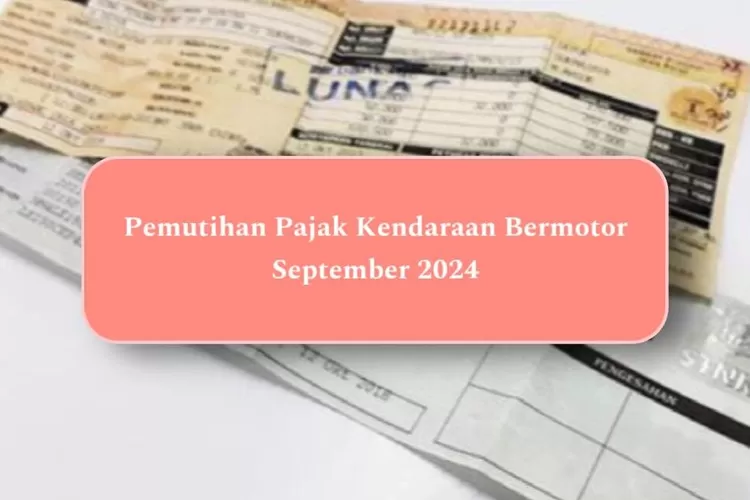 program pemutihan pajak kendaraan bermotor di 9 provinsi sepanjang September 2024.