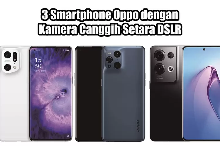 5 smartphone OPPO terbaru 2024 dengan kamera setara DSLR dan ketahanan air &amp; debu. Ideal untuk foto keren di segala situasi! (OPPO / HukamaNews.com)