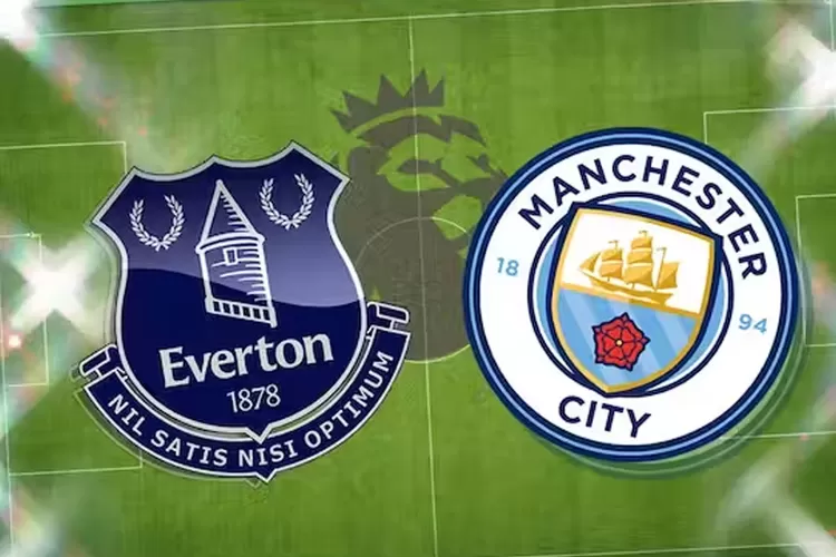 Prediksi Hasil Laga Everton Vs Manchester City Bertandang Ke Di Liga ...