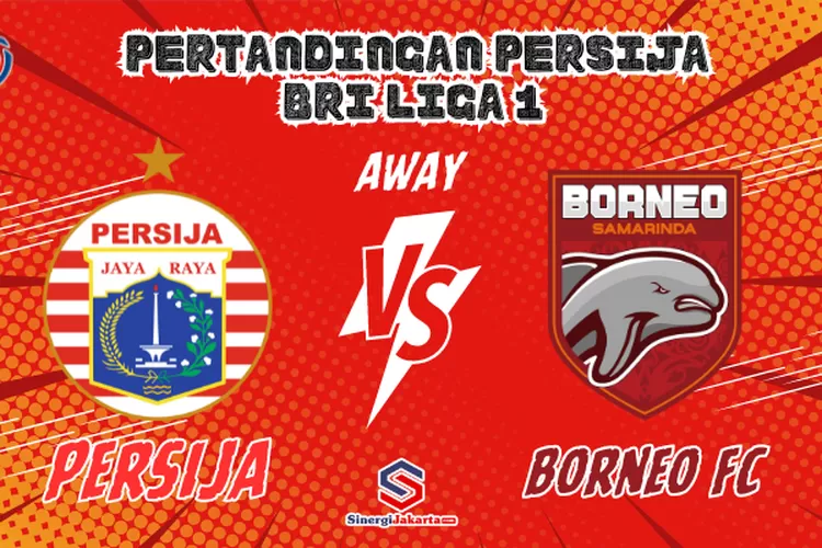 Jadwal Borneo FC Vs Persija Jakarta Pekan 24 BRI Liga 1 - Sinergi Jakarta