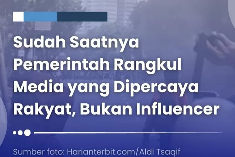 Sudah Saatnya Pemerintah Rangkul Media yang Dipercaya Rakyat, Bukan Influencer (Kabar Jambi Kito )