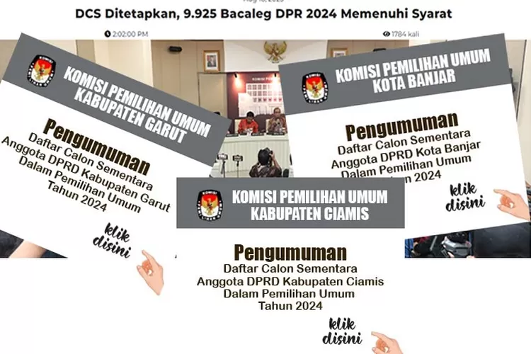 Kpu Umumkan Dan Tetapkan Dcs Anggota Dprd Ini Daftar Caleg Sementara Kabupaten Garut Ciamis