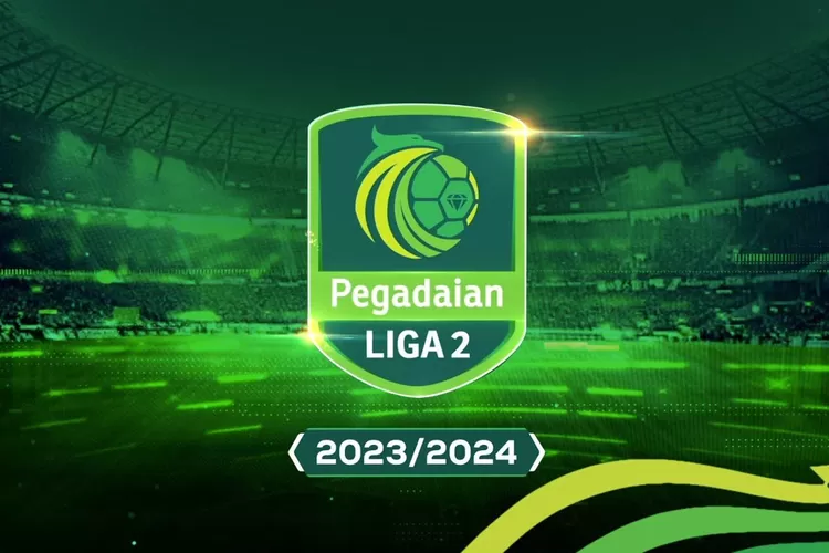 Siaran Live Pegadaian Liga 2 2023/2024 Jam Berapa? Cek Jadwal Indosiar ...