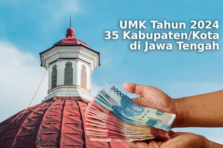 UMK Semarang 2024 Lebih Tinggi Dari UMP Jateng! Ini Upah Minimum 35 ...