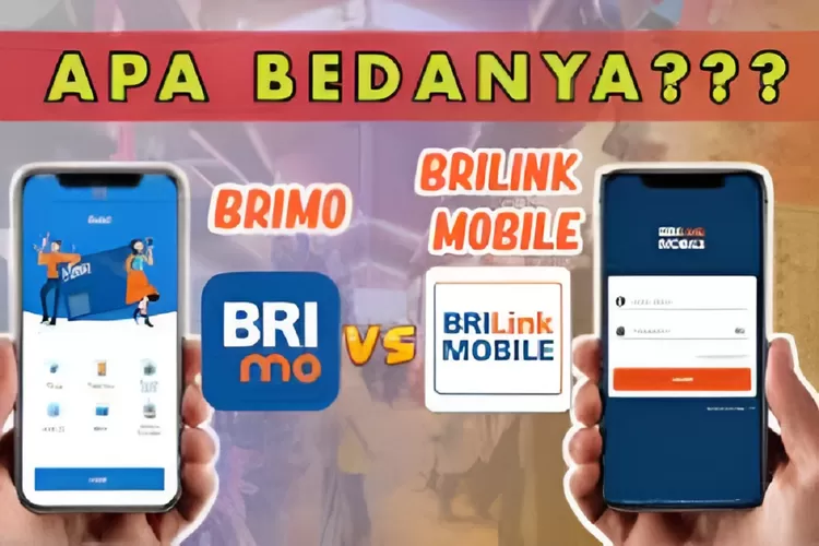 Perbedaan Aplikasi BRImo Dan BRI Mobile: Mana Yang Lebih Baik? - Nusa Hits