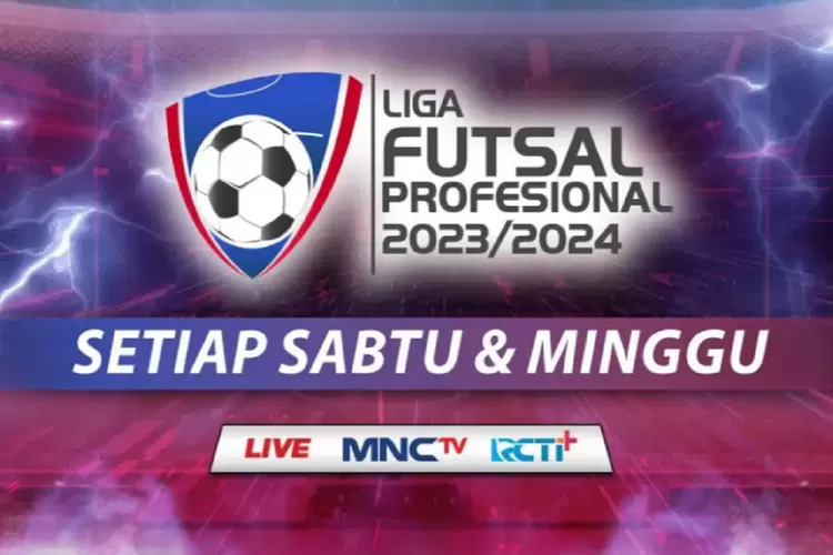 Link Nonton Live Streaming Gratis Liga Futsal Profesional 2024 Pekan ...