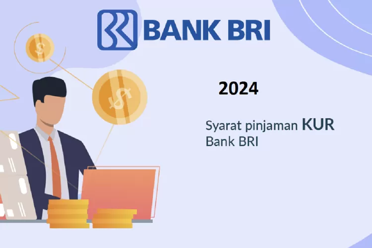 Ini Persyaratan Pinjam Uang Di KUR BRI 2024, Syarat Lebih Mudah, Bunga ...