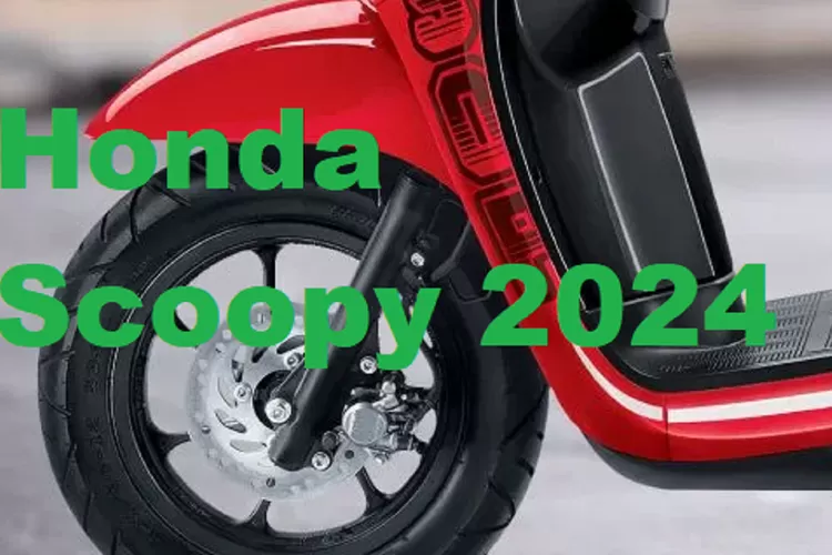 Spesifikasi Honda Scoopy 2024, Skutik Stylish Yang Siap Memanjakan ...