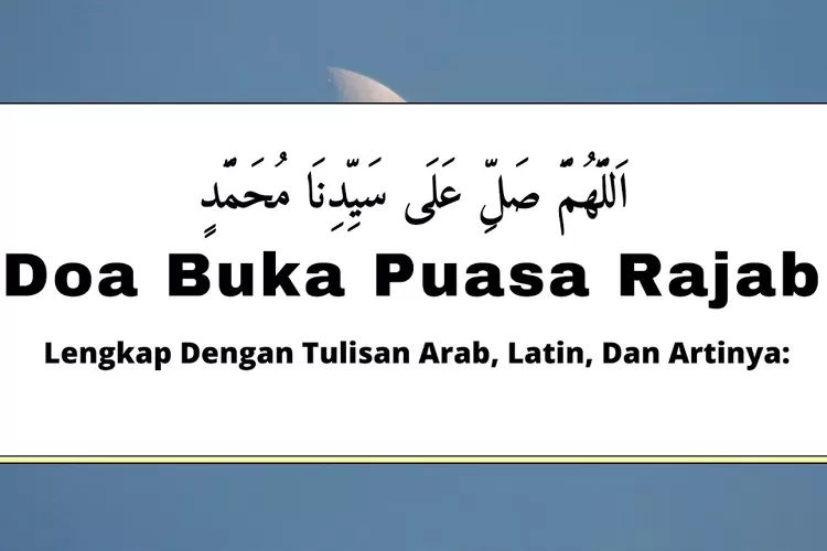 Bacaan Niat Puasa Rajab Lengkap Beserta Doa Berbuka Memperdalam ...