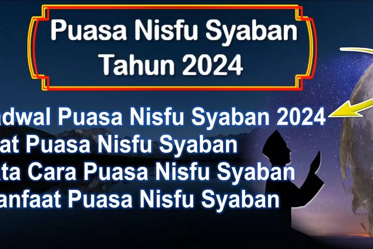 Kapan Puasa Nisfu Syaban 2024 Tiba? Ini Jadwal, Niat, dan Keutamannya