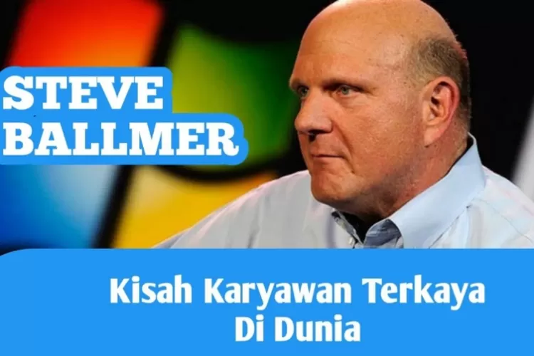 Inilah kisah Steve Ballmer, Orang terkaya di dunia yang dulunya seorang karyawan  (YouTube@UVERLIB)