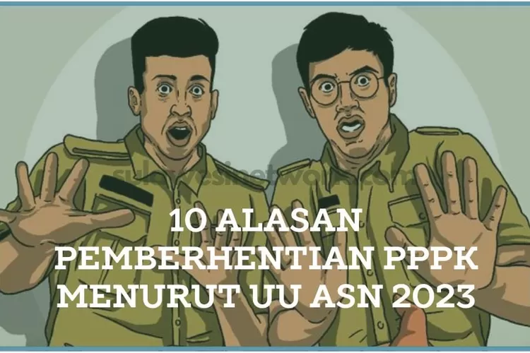 Berikut 10 alasan pemberhentian PPPK menurut UU ASN 2023. (Istimewa)