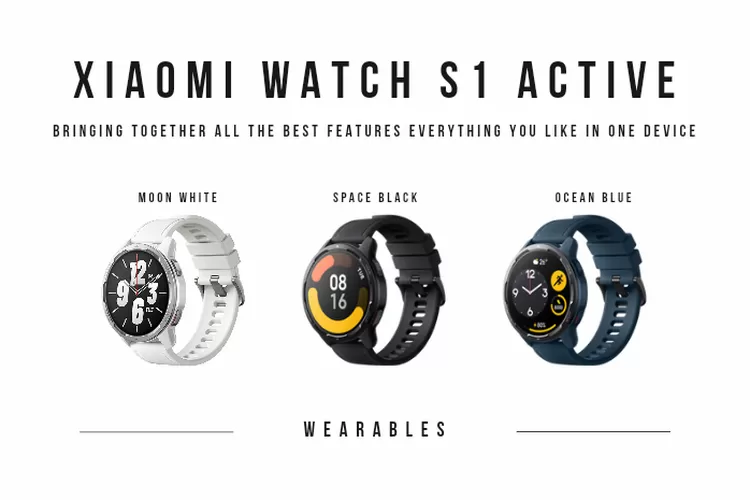 Xiaomi Watch S1 Active, Kombinasi Wearable Dengan Gaya Sporty Dan Mampu ...