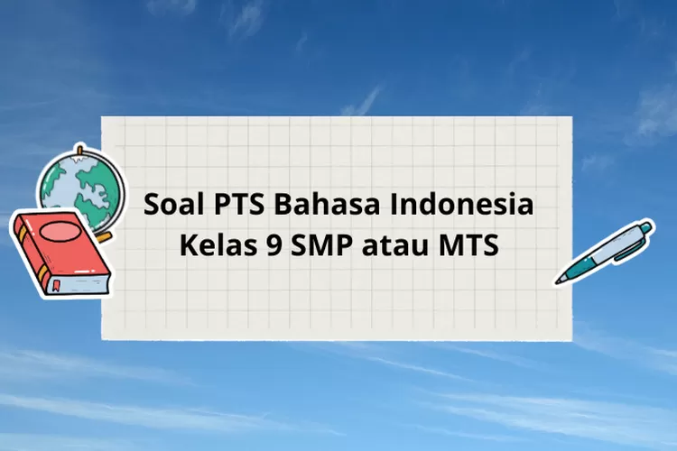 Latihan Dan Kunci Jawaban Soal PTS Bahasa Indonesia Kelas 9 SMP Atau ...