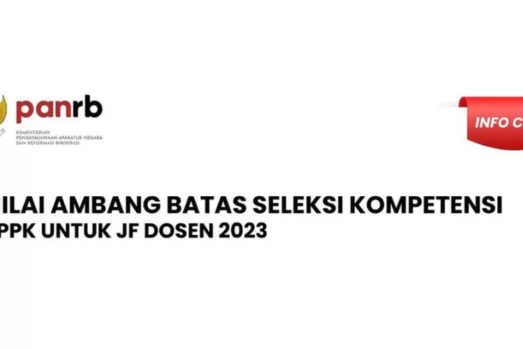 Nilai Ambang Batas (NAB) Untuk Jabatan Fungsional Dosen, Berapa Passing ...