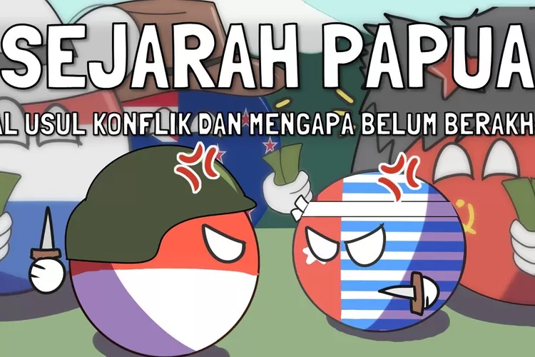 Sejarah Asal Usul Konflik Papua Dan Alasan Mengapa Belum Berakhir ...