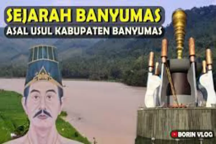 Sejarah Dan Asal-usul Kabupaten Banyumas Purwokerto, Lengkap 3 Versi ...