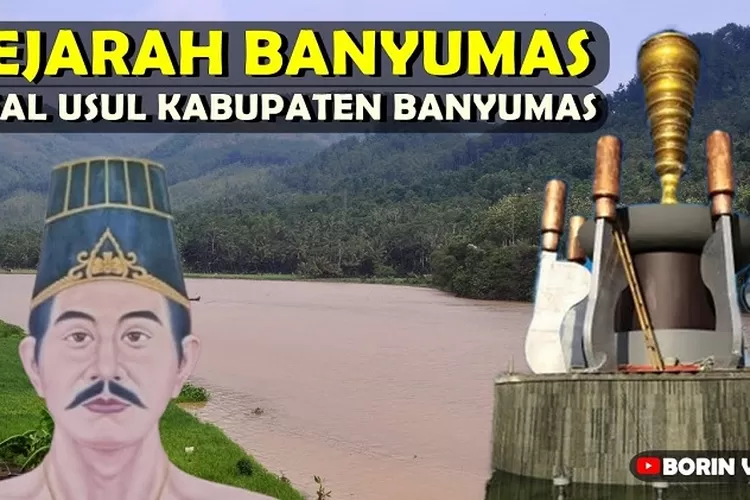 Kisah Sejarah Dan Asal Usul Legenda Kabupaten Banyumas, Terbagi Menjadi ...