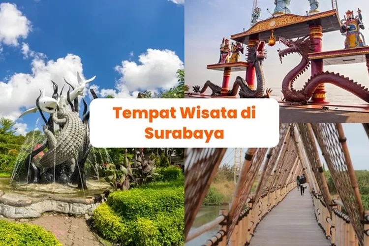 10 Rekomendasi Tempat Wisata Di Surabaya Yang Wajib Dikunjungi Bersama ...