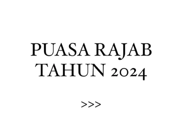 Puasa Rajab 2024 Berikut Jadwal dan Niatnya Purwokerto Insight