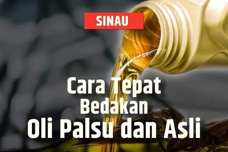 Cara Membedakan Oli Palsu Dan Oli Asli, Salah Satunya Kualitas - Suara ...