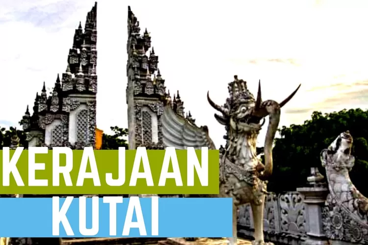 Silsilah Dan Peninggalan Kerajaan Kutai: Jejak Sejarah Hindu Tertua Di ...