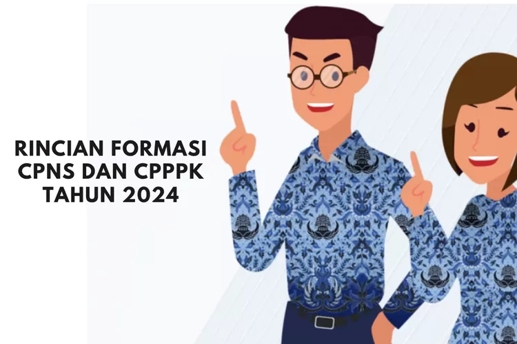 Catat! ini Rincian Formasi CPNS dan CPPK Tahun 2024, Instansi Daerah