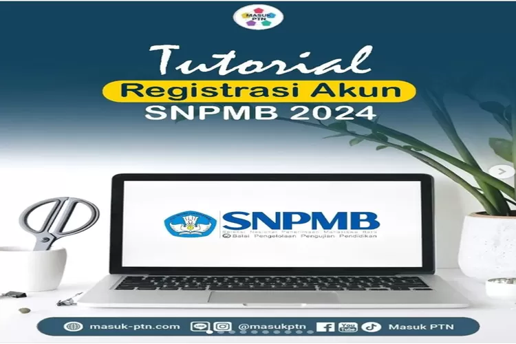 Cara Daftar Akun SNPMB Untuk Ikut SNBP 2024, Simak Langkah-langkahnya ...