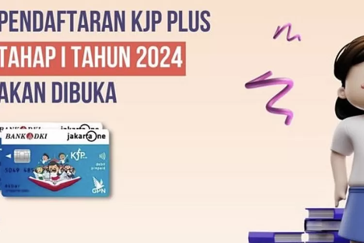 Kabar Gembira Pendaftaran Kjp Plus Tahap I Tahun Akan Dibuka