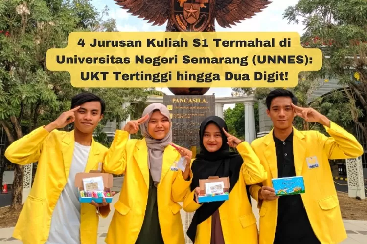 4 Jurusan Kuliah S1 Termahal Di Universitas Negeri Semarang: UKT ...