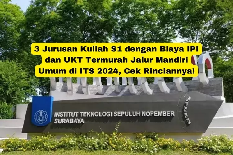 3 Jurusan Kuliah S1 Dengan Biaya IPI Dan UKT Termurah Jalur Mandiri ...