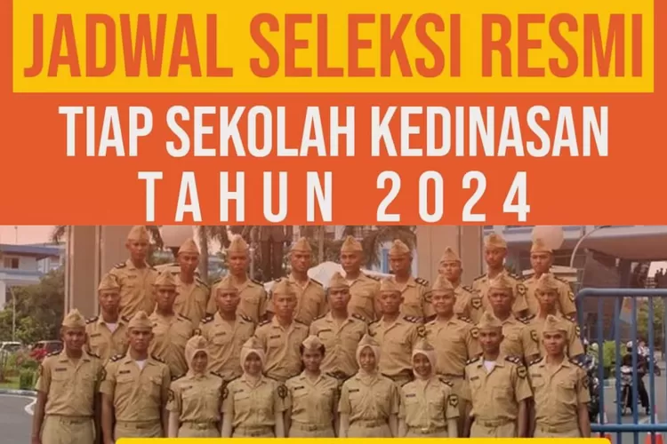 CATAT Jadwal Seleksi Resmi Sekolah Kedinasan 2024 Sudah Dirilis Ada