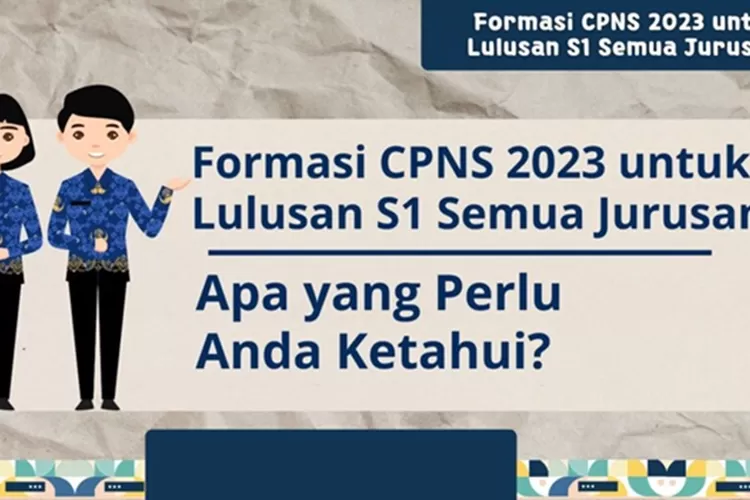 11 Daftar Formasi CPNS 2023 Untuk Lulusan S1 Semua Jurusan, Ada Auditor ...