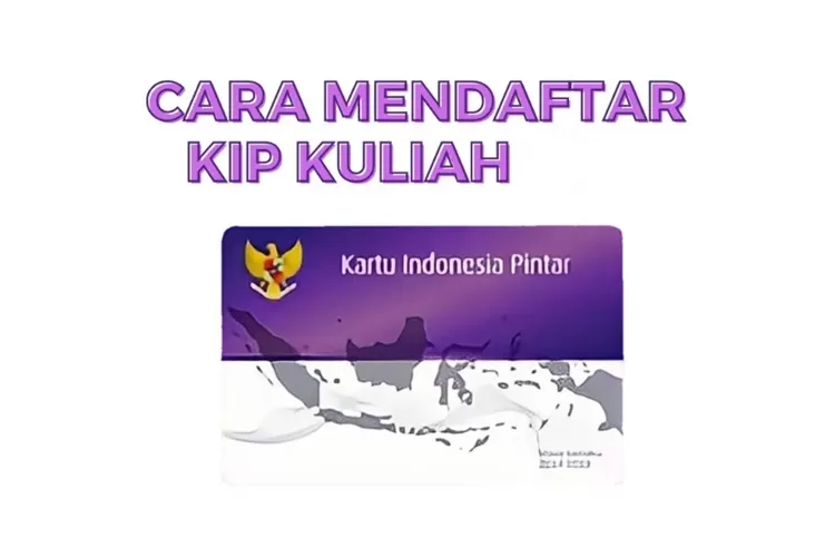 Cara Daftar KIP Kuliah 2024 Tanpa KIS Dan KKS, Dapat Beasiswa Hingga ...