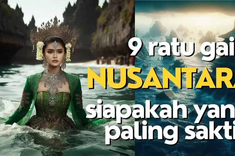 Mengungkap Rahasia Ratu Gaib Dengan Kekuatan Sakti Di Nusantara Kisah Legenda Dan Misteri